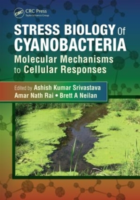 Stress Biology of Cyanobacteria by Ashish Kumar Srivastava