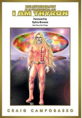 The Autobiography of an ExtraTerrestrial Saga: I AM Thyron book