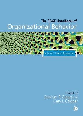 The The SAGE Handbook of Organizational Behavior: Volume Two: Macro Approaches by Stewart R Clegg