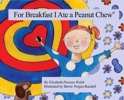 For Breakfast I Ate a Peanut Chew(r) book