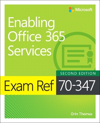 Exam Ref 70-347 Enabling Office 365 Services book