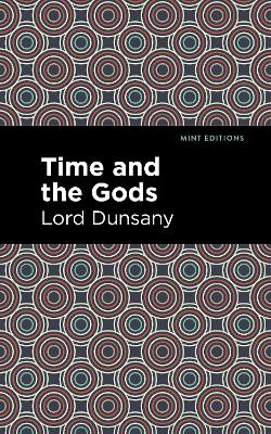 Time and the Gods by Lord Dunsany