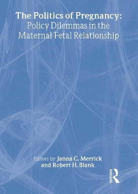 Politics of Pregnancy by Janna C. Merrick