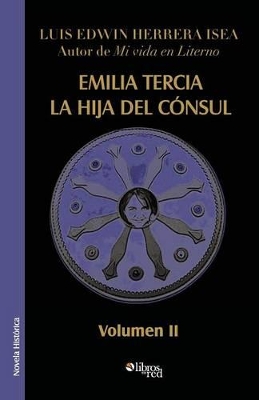 Emilia Tercia, La Hija del Consul. Volumen II book