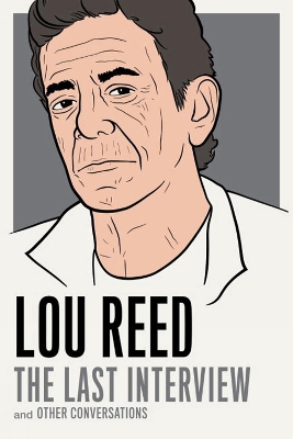 Lou Reed: The Last Interview book