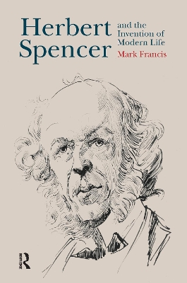 Herbert Spencer and the Invention of Modern Life book