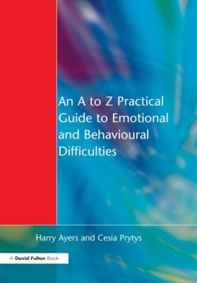A to Z Practical Guide to Emotional and Behavioural Difficulties book