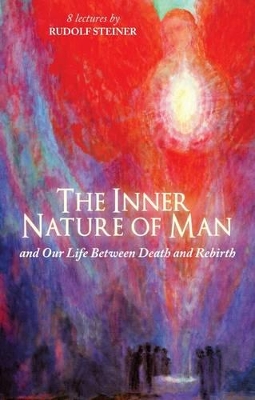 Inner Nature of Man by Rudolf Steiner