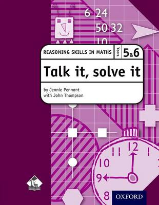 Talk it, solve it - Reasoning Skills in Maths Yrs 5 & 6: Reasoning skills in maths book