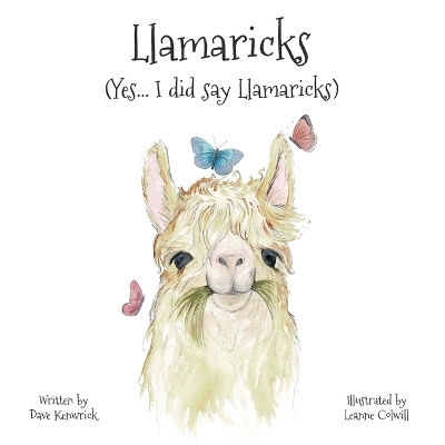 Llamaricks: (Yes... I did say Llamaricks) by Dave Kenwrick