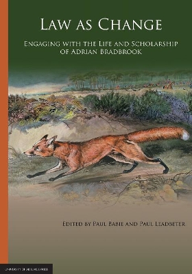 Law as Change: Engaging with the Life and Scholarship of Adrian Bradbrook book