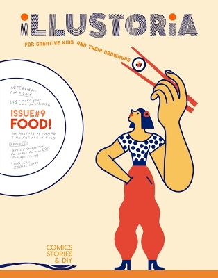 Illustoria: Issue #9: Food: For Creative Kids and Their Grownups book