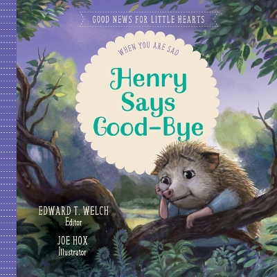 Henry Says Good-Bye: When You Are Sad book