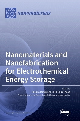 Nanomaterials and Nanofabrication for Electrochemical Energy Storage book