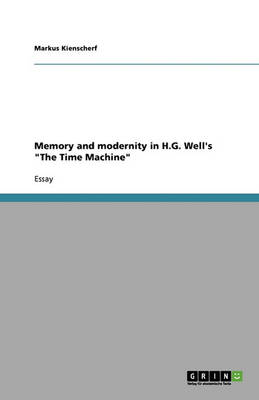 Memory and Modernity in H.G. Well's 