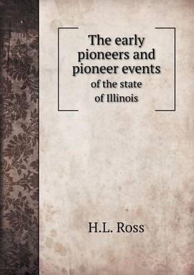 Early Pioneers and Pioneer Events of the State of Illinois book