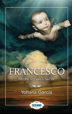 Francesco Decide Volver a Nacer book