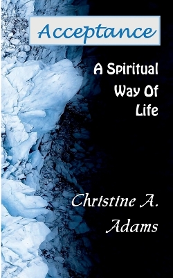 Acceptance: A Spiritual Way of Life book