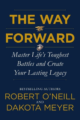 The Way Forward: Master Life's Toughest Battles and Create Your Lasting Legacy book