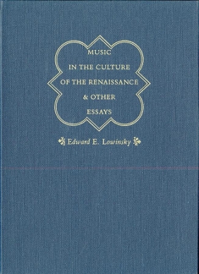 Music in the Culture of the Renaissance and Other Essays book