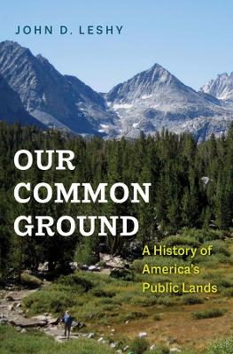 Our Common Ground: A History of America's Public Lands book