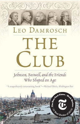 The Club: Johnson, Boswell, and the Friends Who Shaped an Age book