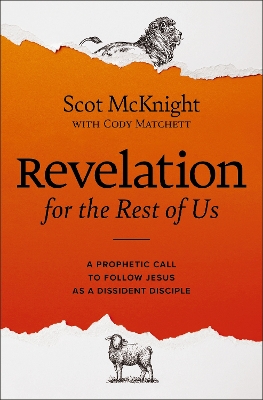 Revelation for the Rest of Us: A Prophetic Call to Follow Jesus as a Dissident Disciple book