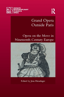 Grand Opera Outside Paris: Opera on the Move in Nineteenth-Century Europe book