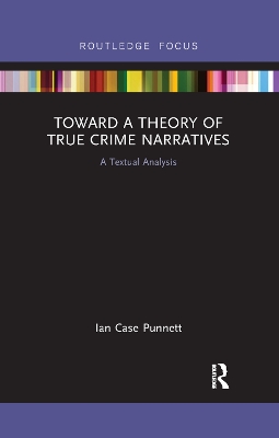 Toward a Theory of True Crime Narratives: A Textual Analysis book