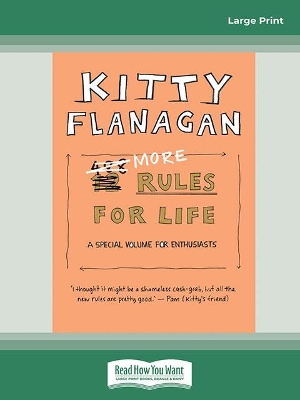 More Rules for Life: A special volume for enthusiasts by Kitty Flanagan