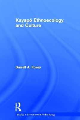 Kayapo Ethnoecology and Culture book