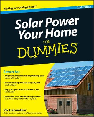 Solar Power Your Home for Dummies, 2nd Edition by Rik DeGunther