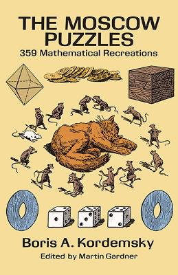 The Moscow Puzzles: 359 Mathematical Recreations book
