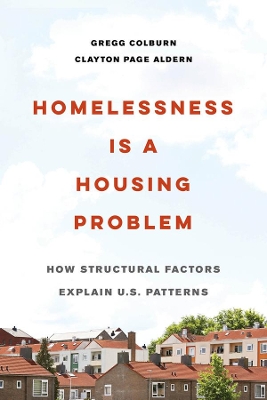 Homelessness Is a Housing Problem: How Structural Factors Explain U.S. Patterns book