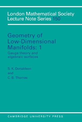 Geometry of Low-Dimensional Manifolds: Volume 1, Gauge Theory and Algebraic Surfaces book