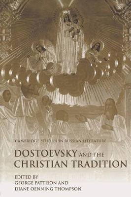 Dostoevsky and the Christian Tradition book