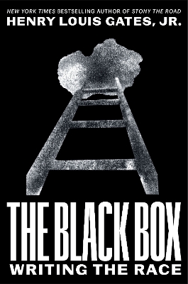 The Black Box: Writing the Race by Henry Louis Gates