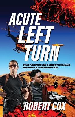 Acute Left Turn: Two Friends on a Breathtaking Journey to Redemption book