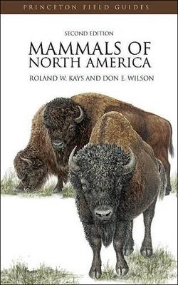 Mammals of North America by Roland W. Kays