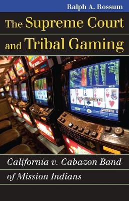 Supreme Court and Tribal Gaming book