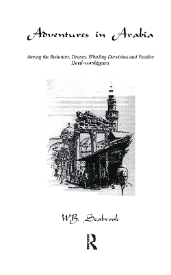 Adventures in Arabia by W.B. Seabrook