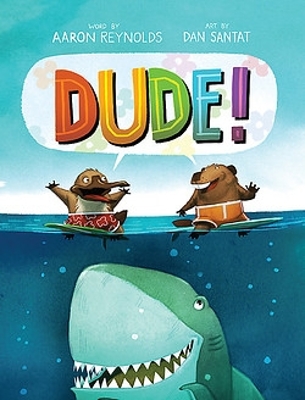 Dude! by Aaron Reynolds