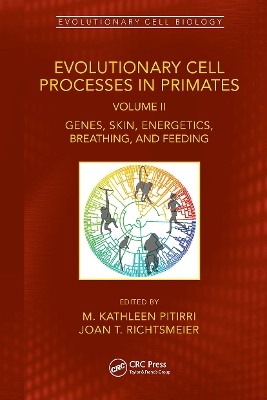 Evolutionary Cell Processes in Primates: Genes, Skin, Energetics, Breathing, and Feeding, Volume II book