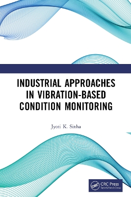 Industrial Approaches in Vibration-Based Condition Monitoring by Jyoti Kumar Sinha