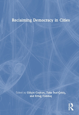 Reclaiming Democracy in Cities by Gülçin Coşkun