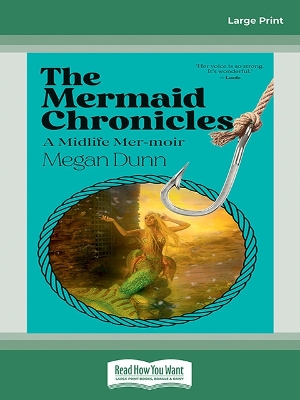 The Mermaid Chronicles: A Midlife Mer-moir book