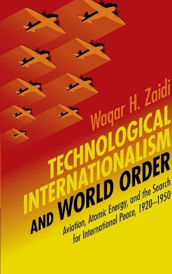 Technological Internationalism and World Order book