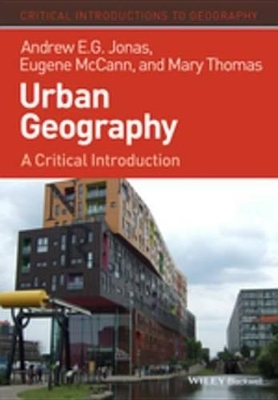 Urban Geography: A Critical Introduction by Andrew E. G. Jonas