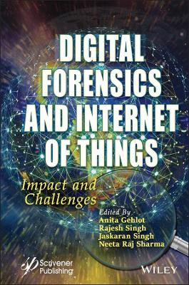 Digital Forensics and Internet of Things: Impact and Challenges book