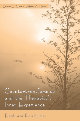 Countertransference and the Therapist's Inner Experience: Perils and Possibilities by Charles J Gelso
